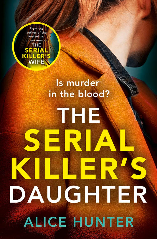 The Serial Killer's Daughter: The Shocking New Killer Thriller Of 2022 - From The Author Of Bestselling Sensation The Serial Killer S Wife