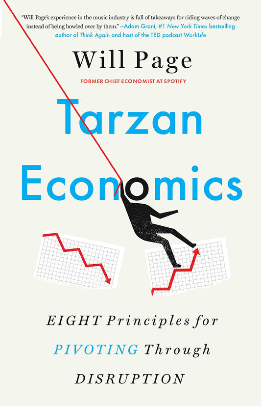 Tarzan Economics: Eight Principles For Pivoting Through Disruption