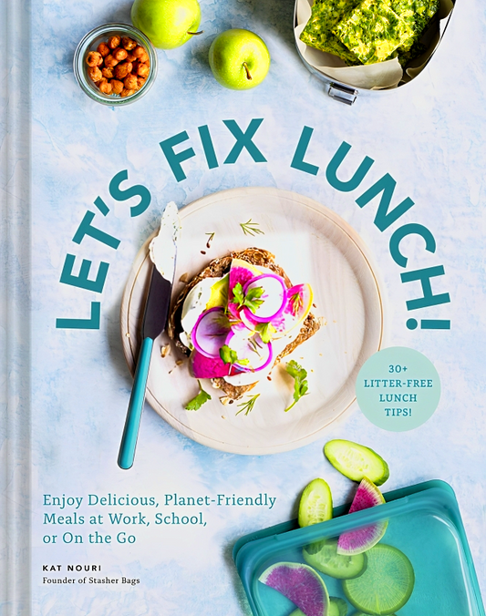 Let's Fix Lunch! : Enjoy Delicious, Planet-Friendly Meals at Work, School, or on the Go