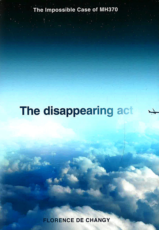 The Disappearing Act: The Impossible Case Of MH370