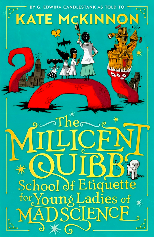 The Millicent Quibb School Of Etiquette For Young Ladies Of Mad Science