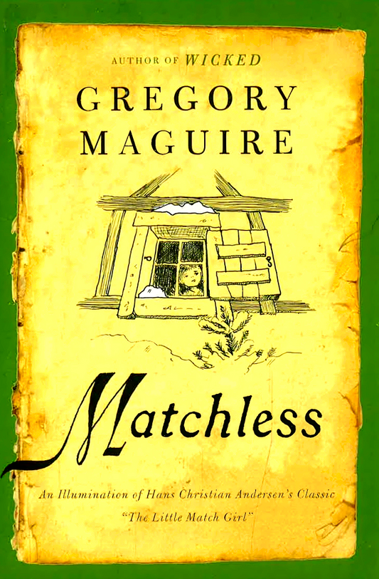 Matchless: An Illumination of Hans Christian Andersen's Classic "The Little Match Girl"