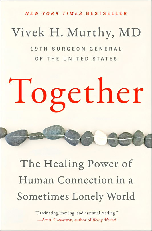 Together: The Healing Power Of Human Connection In A Sometimes Lonely World