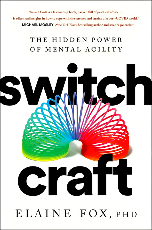 Switch Craft: The Hidden Power Of Mental Agility