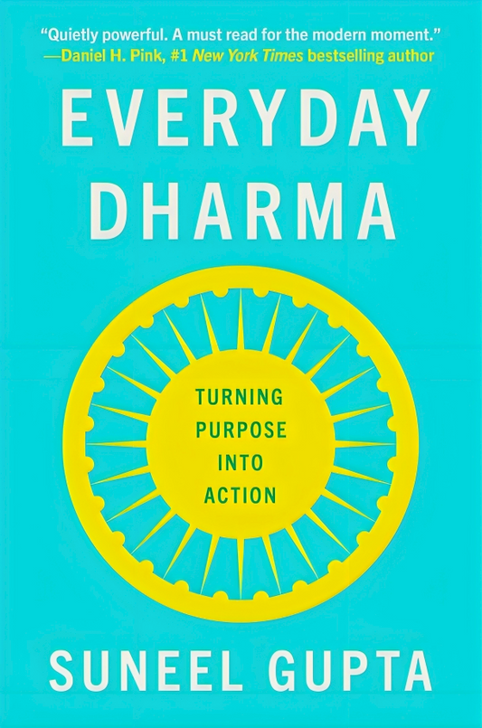 Everyday Dharma: Turning Purpose Into Action