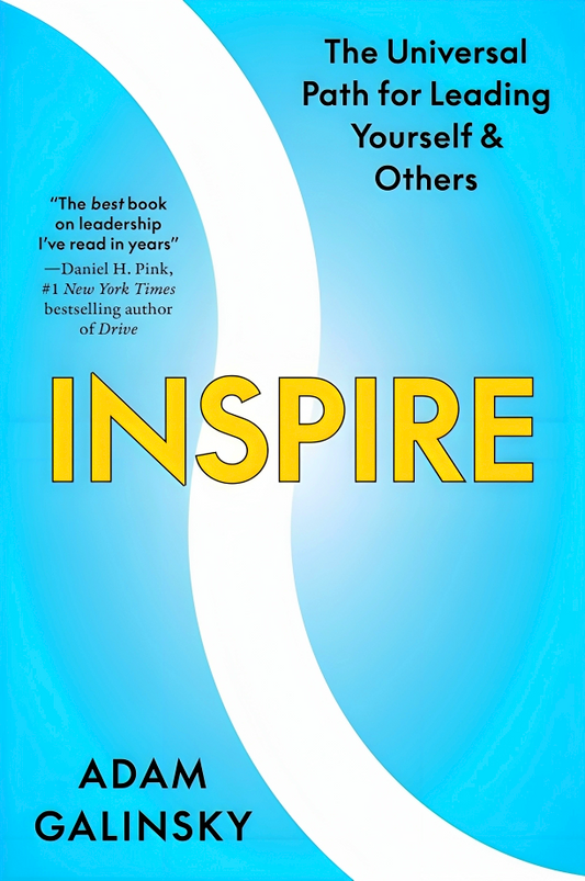 Inspire: The Universal Path For Leading Yourself And Others