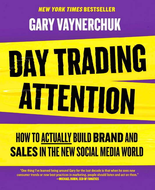 Day Trading Attention: How to Actually Build Brand and Sales in the New Social Media World
