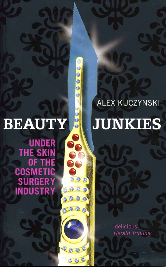 Beauty Junkies: Getting under the skin of the cosmetic surgery industry