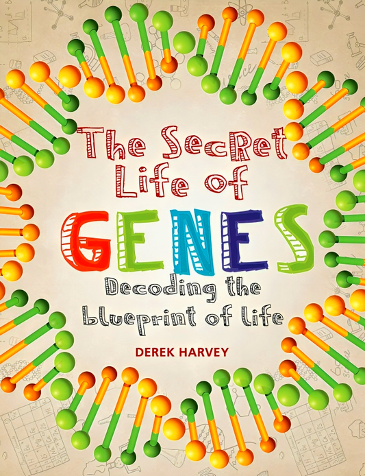 The Secret Life of Genes: Decoding the Blueprint of Life