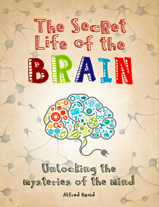 The Secret Life Of The Brain