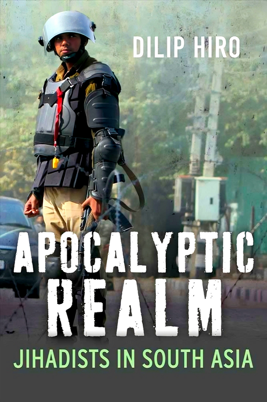 Apocalyptic Realm : Jihadists In South Asia