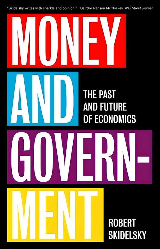 Money And Government: The Past And Future Of Economics
