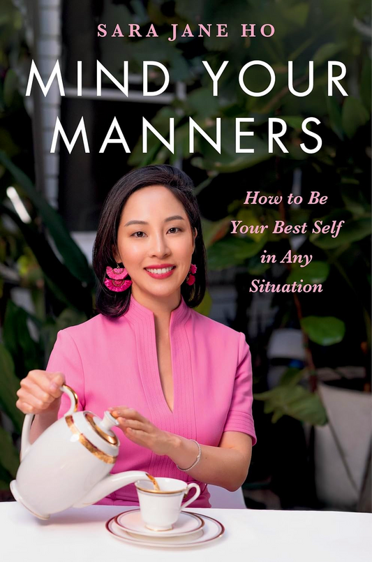 Mind Your Manners: How To Be Your Best Self In Any Situation