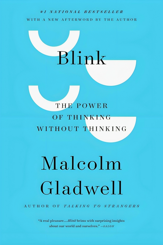 Blink: The Power Of Thinking Without Thinking