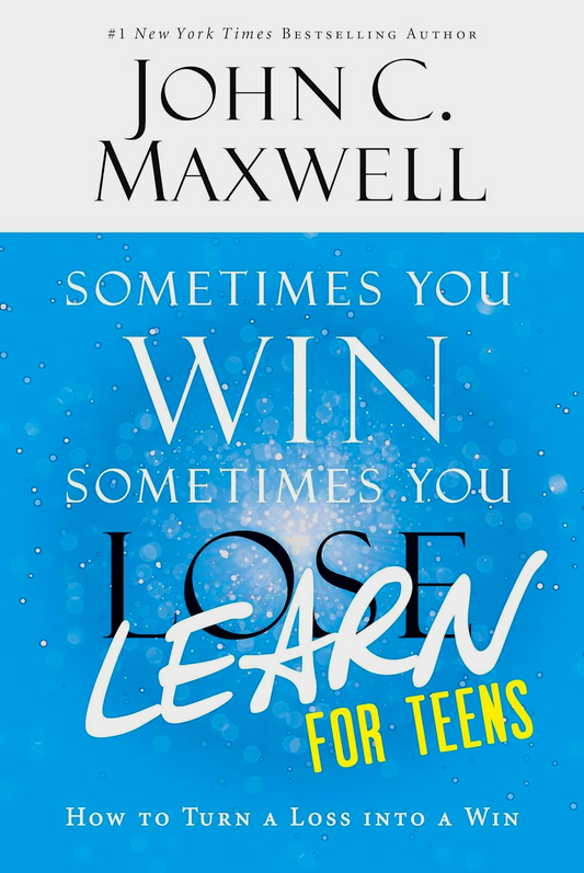 Sometimes You Win Sometimes You Learn For Teens