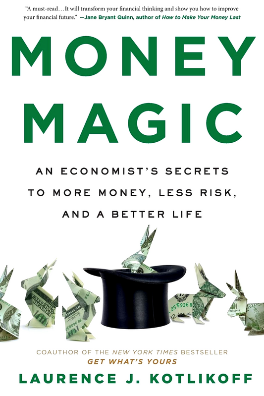 Money Magic: An Economist's Secrets To More Money, Less Risk, And A Better Life