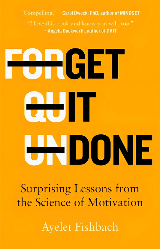Get It Done: Surprising Lessons From The Science Of Motivation