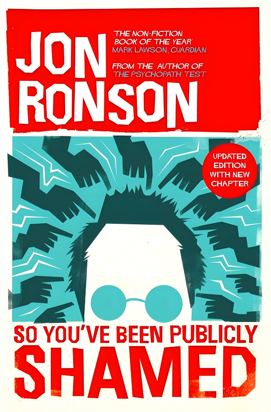 So You'Ve Been Publicly Shamed