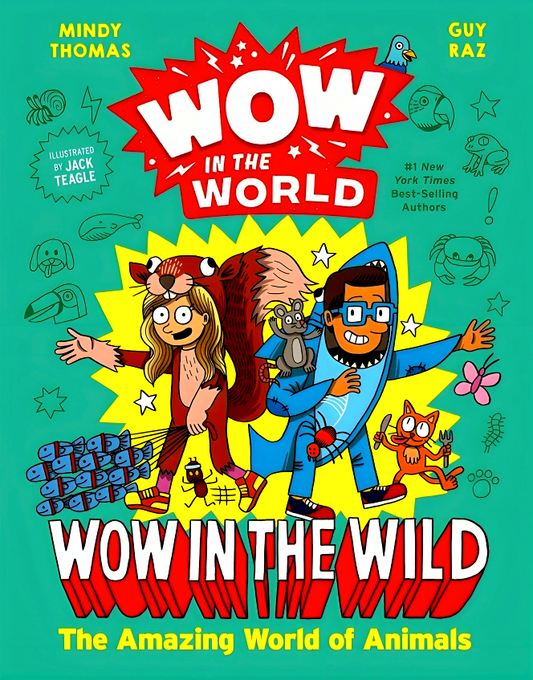 Wow in the World: Wow in the Wild: The Amazing World of Animals