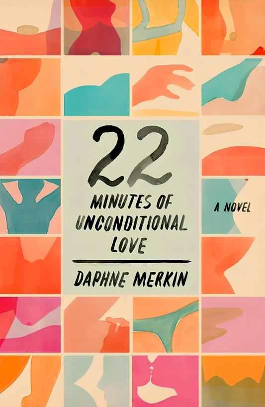 22 Minutes Of Unconditional Love: A Novel