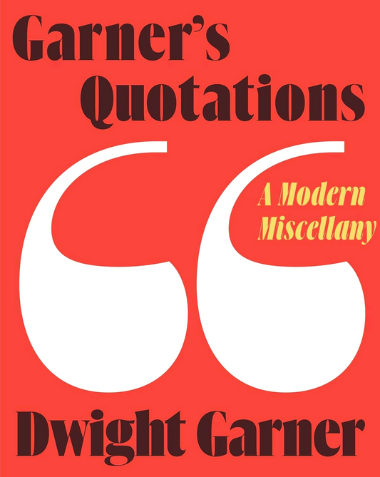 Garner's Quotations: A Modern Miscellany
