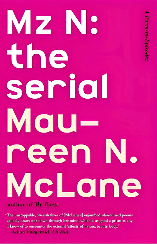 Mz N: The Serial: A Poem-In-Episodes