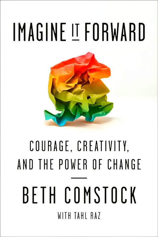 Imagine It Forward: Courage, Creativity, and the Power of Change
