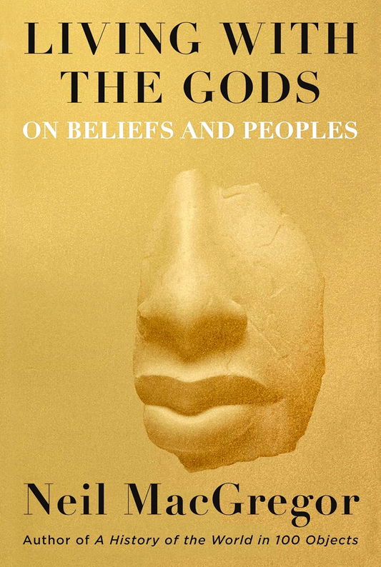 Living with the Gods: On Beliefs and Peoples