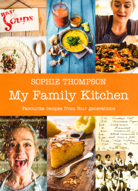 My Family Kitchen: Favourite Recipes From Four Generations