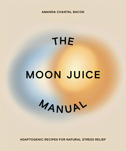 The Moon Juice Manual: Adaptogenic Recipes for Natural Stress Relief