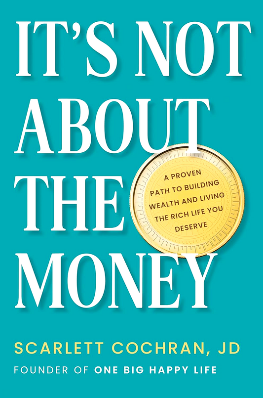 It's Not About the Money: A Proven Path to Building Wealth and Living the Rich Life You Deserve