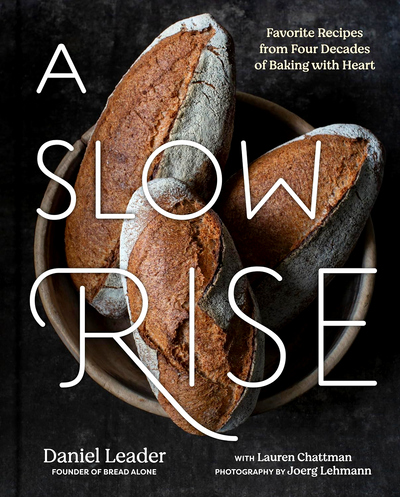 A Slow Rise: Favorite Recipes From Four Decades Of Baking With Heart