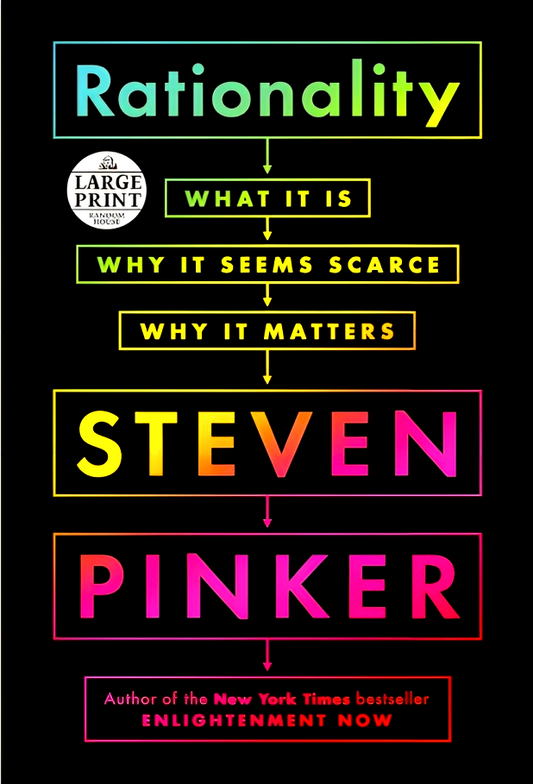 Rationality: What It Is, Why It Seems Scarce, Why It Matters
