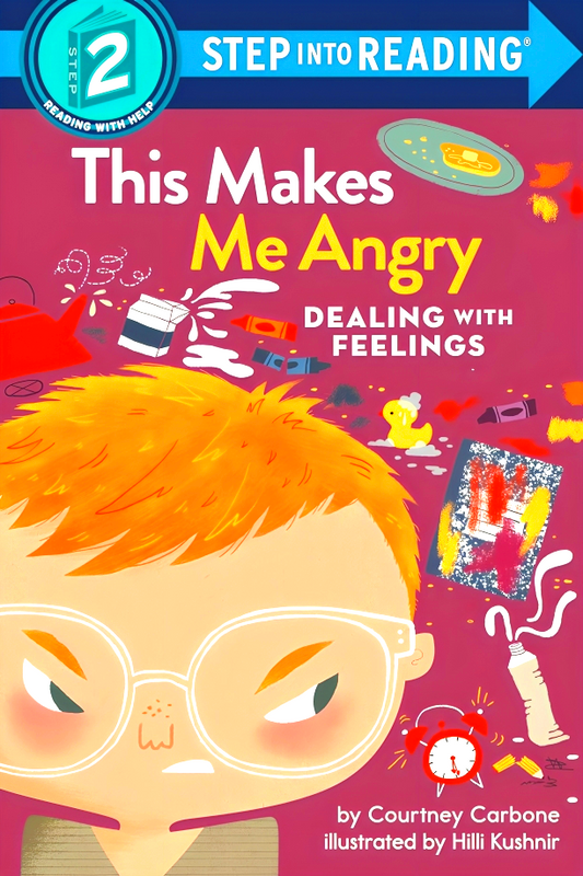 Step Into Reading Step 2: This Makes Me Angry: Dealing With Feelings