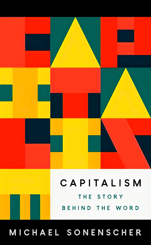 Capitalism: The Story Behind The Word