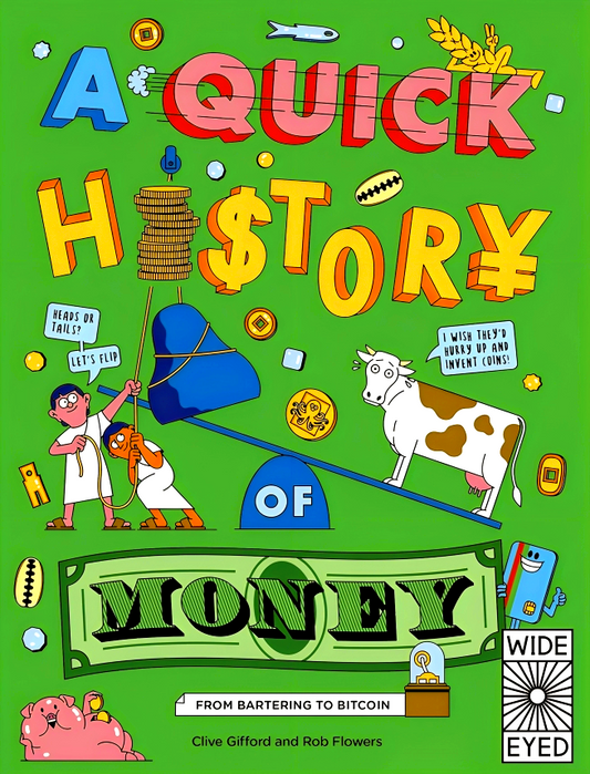 A Quick History Of Money: From Cash Cows To Crypto-Currencies (Quick Histories)