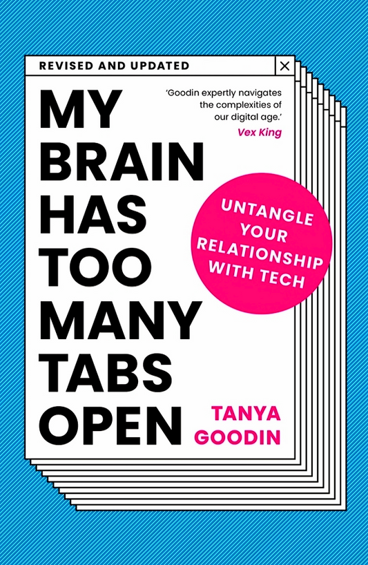 My Brain Has Too Many Tabs Open: Untangle Your Relationship with Tech