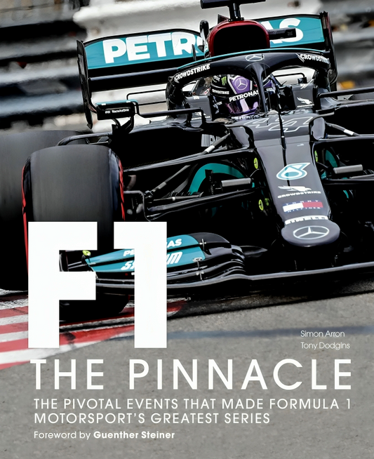 Formula One: The Pinnacle: The Pivotal Events That Made F1 the Greatest Motorsport Series