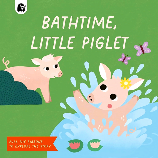 Bathtime, Little Piglet: Pull The Ribbons To Explore The Story