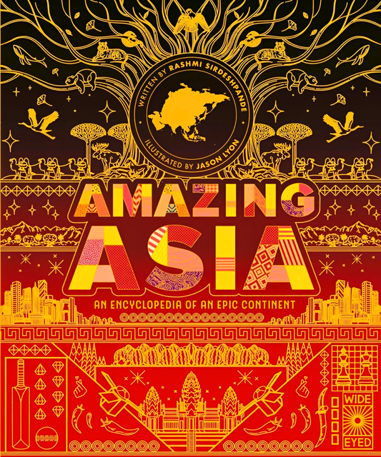 Amazing Asia: An Encyclopedia Of An Epic Continent
