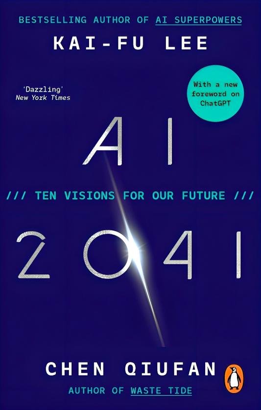 AI 2041: Ten Visions for Our Future