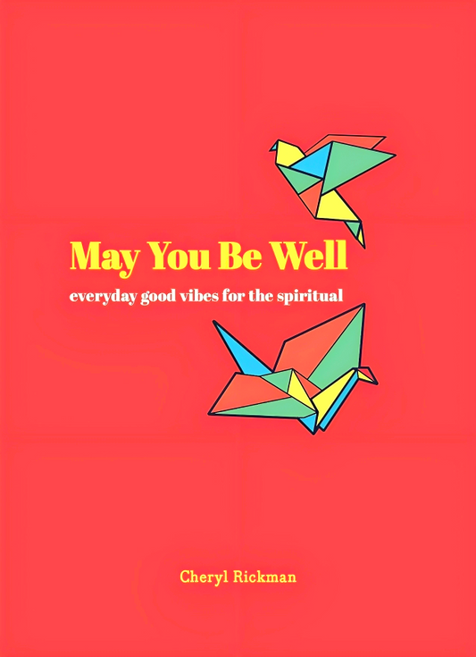 May You Be Well: Everyday Good Vibes For The Spiritual