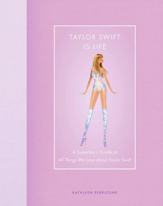 Taylor Swift Is Life: A Superfan’s Guide To All Things We Love About Taylor Swift