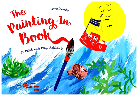 The Painting-In Book: 30 Paint and Play Activities