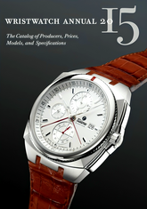 Wristwatch Annual 2015: The Catalog of Producers, Prices, Models, and Specifications