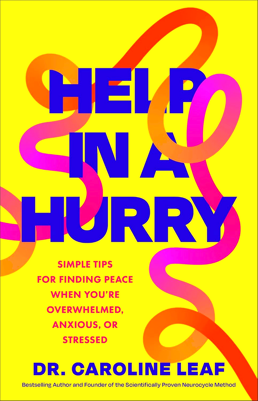 Help In A Hurry: Simple Tips For Finding Peace When You’Re Overwhelmed, Anxious, Or Stressed