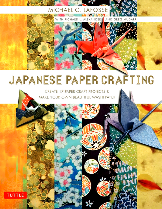 Japanese Paper Crafting: Create 17 Paper Craft Projects & Make your own Beautiful Washi Paper