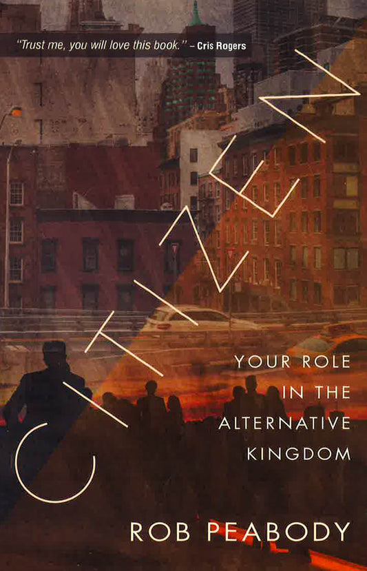 Citizen: Your Role In The Alternative Kingdom