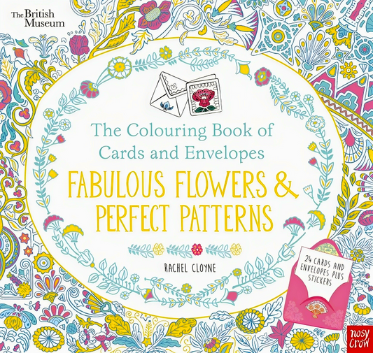 The Colouring Book Of Cards And Envelopes: Fabulous Flowers & Perfect Patterns
