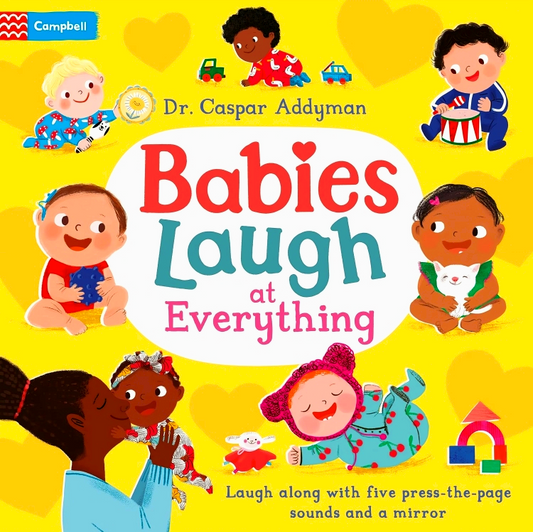 Babies Laugh at Everything: A Press-the-page Sound Book with Mirror